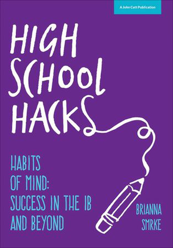 High School Hacks: A Student's Guide to Success in the IB and Beyond (ebok) av Brianna Smrke