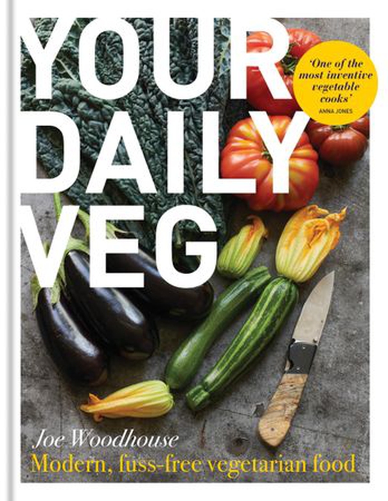 Your Daily Veg - Modern, fuss-free vegetarian food (ebok) av Joe Woodhouse