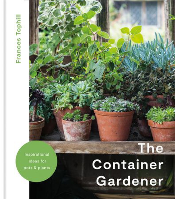 The Container Gardener (ebok) av Frances Tophill