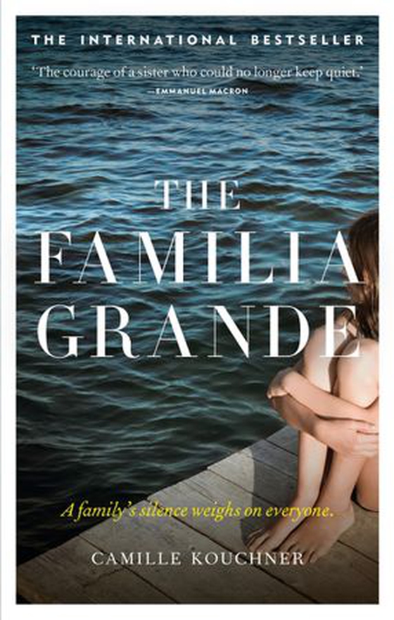The Familia Grande - The story of a family's darkest secrets (ebok) av Camille Kouchner