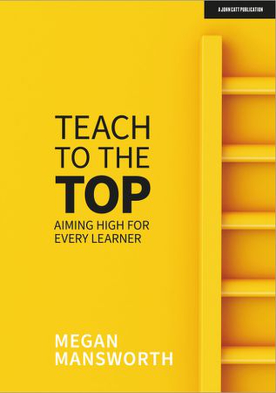 Teach to the Top: Aiming High for Every Learner (ebok) av Megan Mansworth