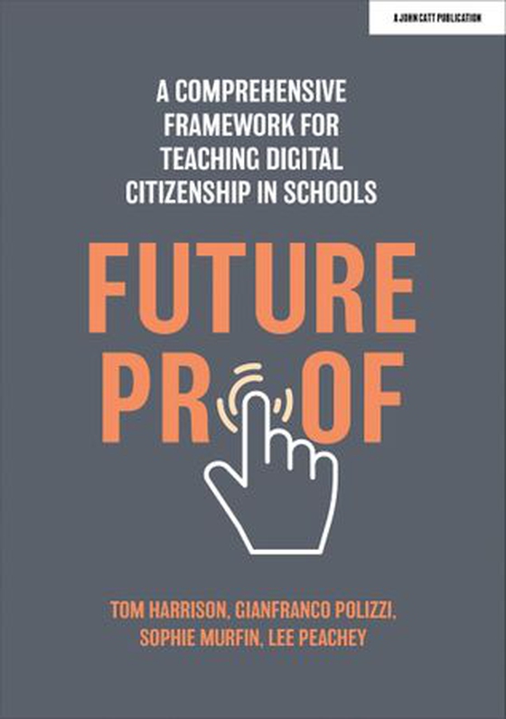 Futureproof: A comprehensive framework for teaching digital citizenship in schools (ebok) av Gianfranco Polizzi
