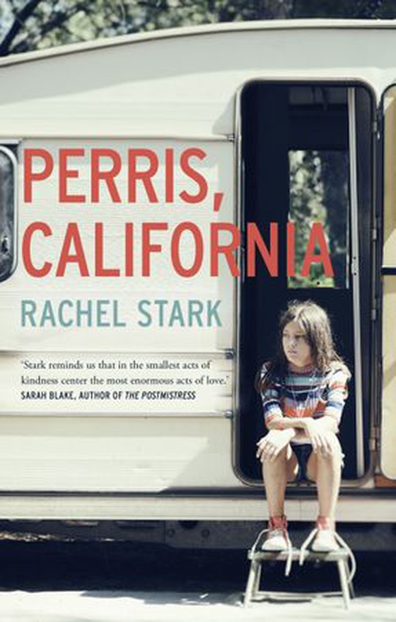Perris, California: A Novel - 'This novel will live alongside classics of young womanhood' - Susan Straight (ebok) av Rachel Stark