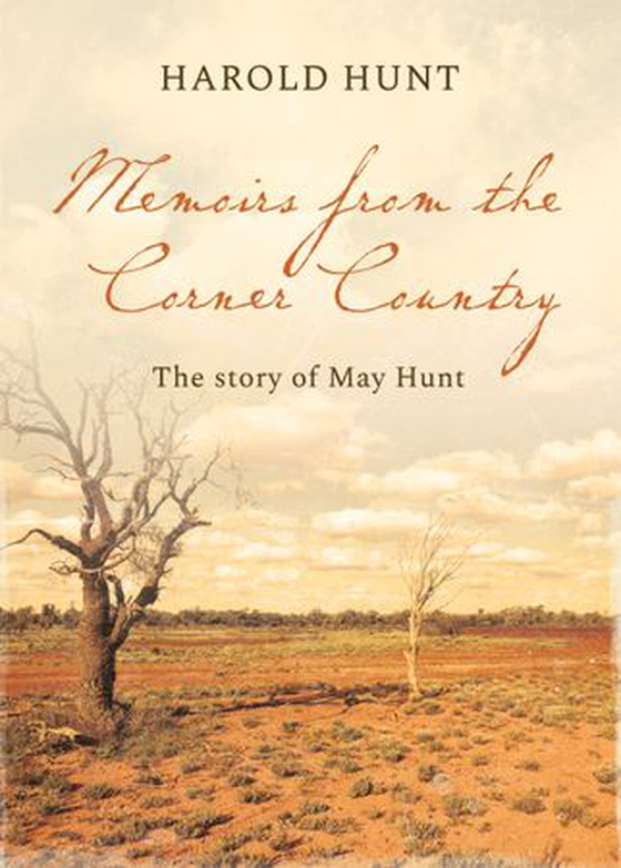 Memoirs from the Corner Country: The story of May Hunt