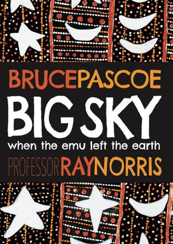 Big Sky: When the Emu Left the Earth (ebok) av Bruce Pascoe