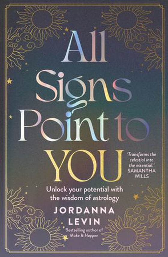 All Signs Point to You - Unlock your potential with the wisdom of astrology (ebok) av Jordanna Levin