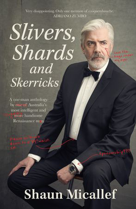 Slivers, Shards & Skerricks - A one-man anthology by one of Australia's most intelligent and more handsome Renaissance men (ebok) av Shaun Micallef