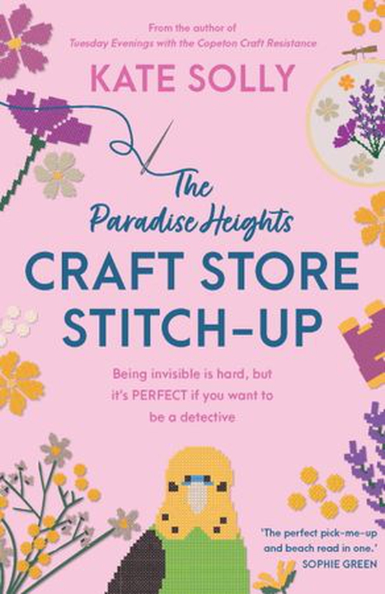 The Paradise Heights Craft Store Stitch-Up - Being invisible is hard, but it's PERFECT if you want to be a detective (ebok) av Kate Solly