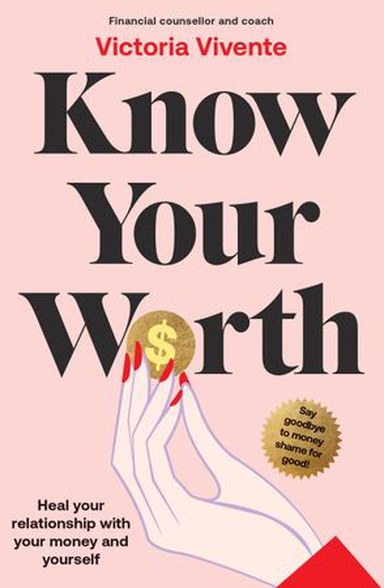 Know Your Worth - Heal your relationship with your money and your self (ebok) av Victoria Vivente