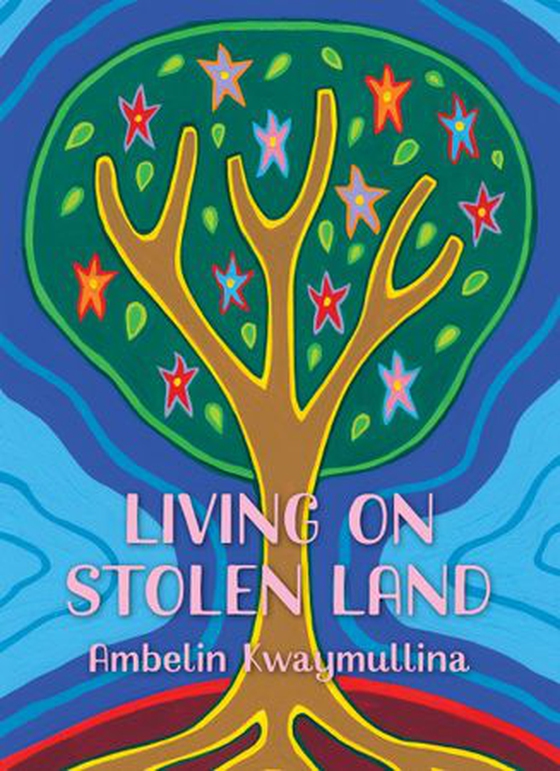 Living on Stolen Land (ebok) av Ambelin Kwaymullina