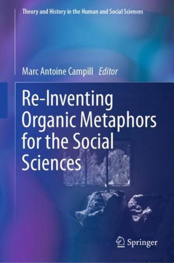 Re-Inventing Organic Metaphors for the Social Sciences