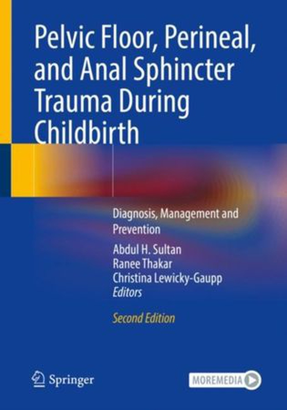 Pelvic Floor, Perineal, and Anal Sphincter Trauma During Childbirth - Diagnosis, Management and Prevention (ebok) av -