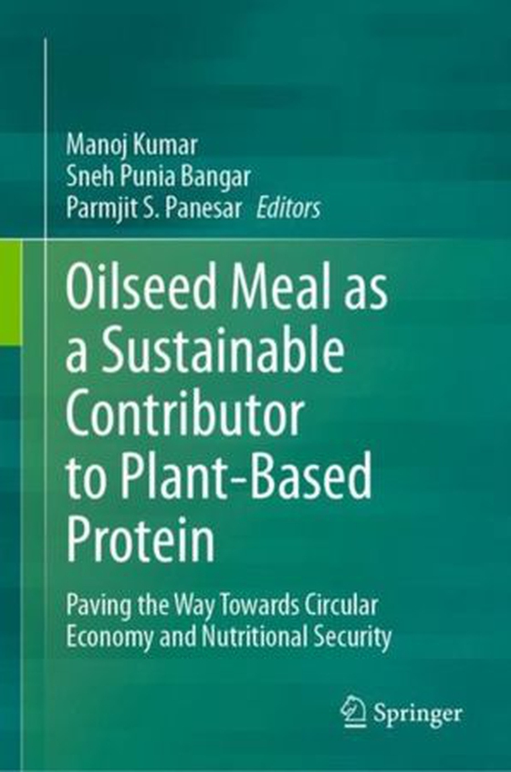 Oilseed Meal as a Sustainable Contributor to Plant-Based Protein - Paving the Way Towards Circular Economy and Nutritional Security (ebok) av -
