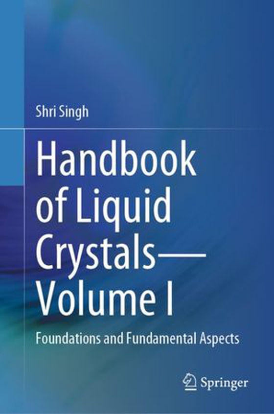 Handbook of Liquid Crystals-Volume I - Foundations and Fundamental Aspects (ebok) av Shri Singh