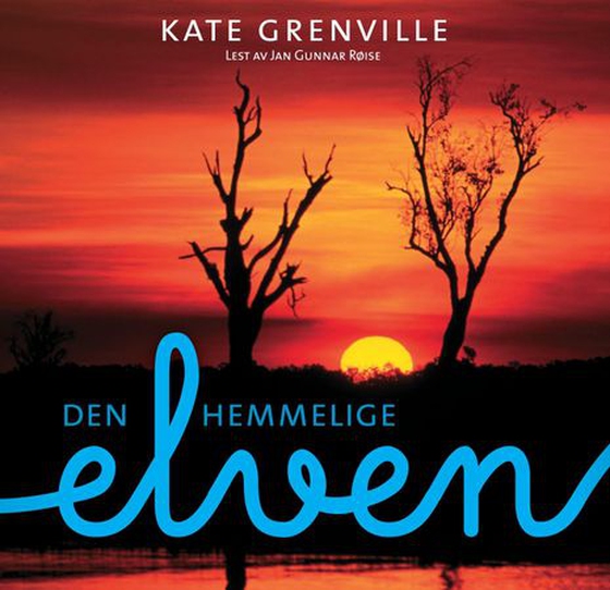 Den hemmelige elven (lydbok) av Kate Grenville