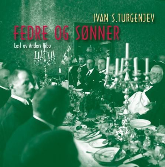 Fedre og sønner (lydbok) av Ivan Sergejevitsj Turgenjev
