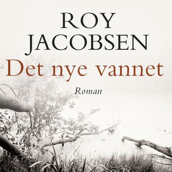 Det nye vannet (lydbok) av Roy Jacobsen