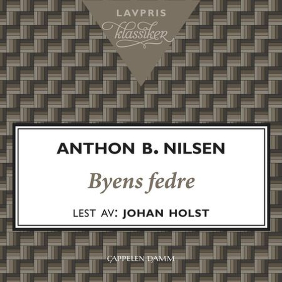 Byens fedre (lydbok) av Anthon B. Nilsen