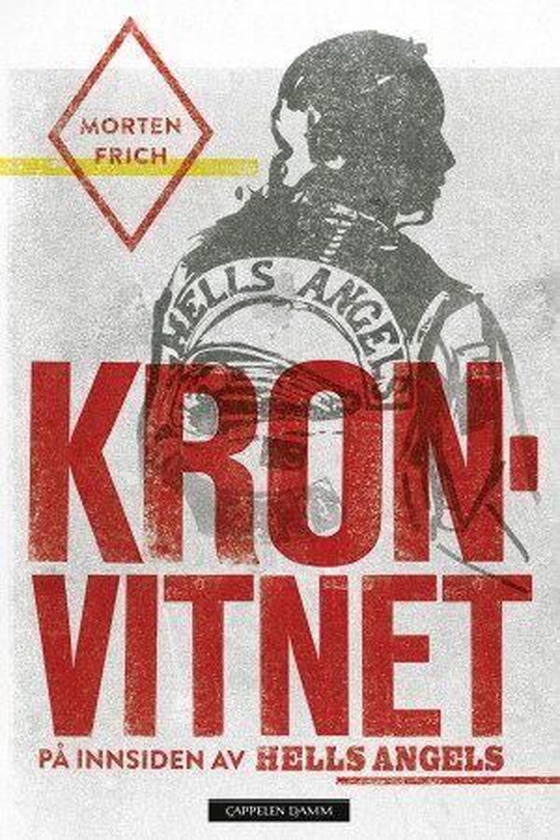 Kronvitnet - på innsiden av Hells Angels (ebok) av Morten Frich