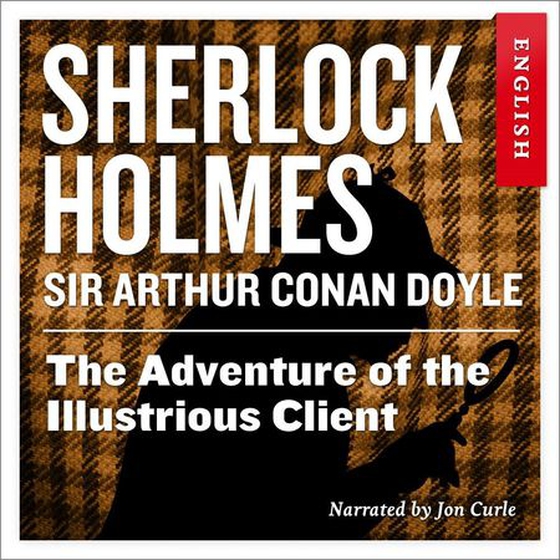 The adventure of the illustrious client