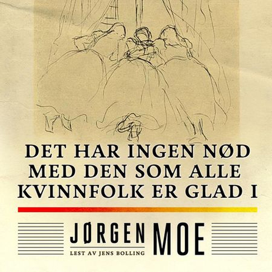 Det har ingen nød med den som alle kvinnfolk er glad i