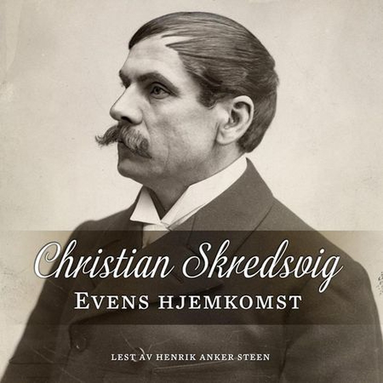 Evens hjemkomst (lydbok) av Christian Skredsvig