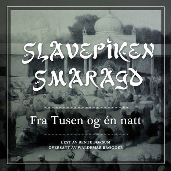 Slavepiken Smaragd - fra Tusen og én natt (lydbok) av -