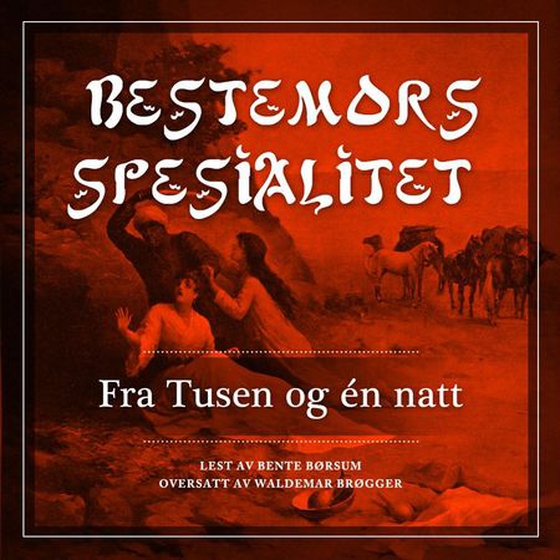 Bestemors spesialitet - fra Tusen og én natt (lydbok) av -