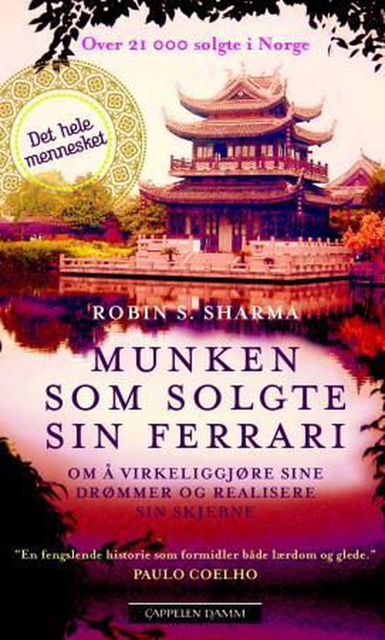 Munken som solgte sin Ferrari - om å virkeliggjøre sine drømmer og realisere sin skjebne (ebok) av Robin S. Sharma