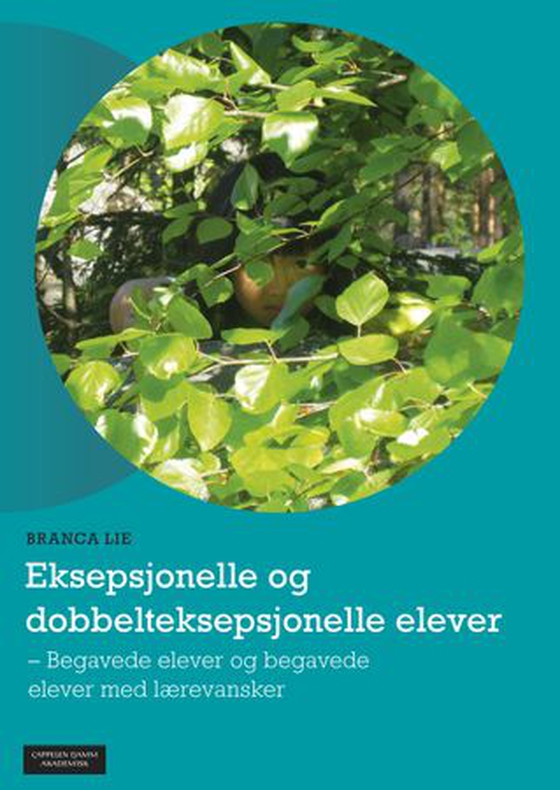 Eksepsjonelle og dobbelteksepsjonelle elever - begavede elever og begavede elever med lærevansker (ebok) av Branca Lie