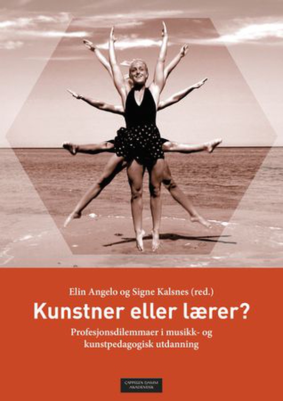 Kunstner eller lærer? - profesjonsdilemmaer i musikk- og kunstpedagogisk utdanning (ebok) av -