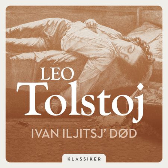 Ivan Iljitsj' død (lydbok) av Lev Tolstoj