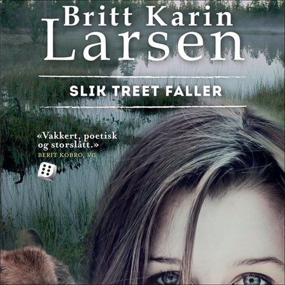 Slik treet faller (lydbok) av Britt Karin Larsen