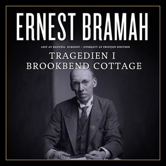 Tragedien i Brookbend Cottage (lydbok) av Ernest Bramah