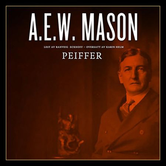 Peiffer (lydbok) av A.E.W. Mason
