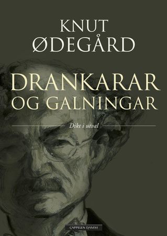Drankarar og galningar - dikt i utval (ebok) av Knut Ødegård