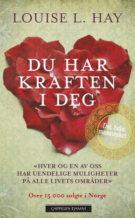Du har kraften i deg - "hver og en av oss har uendelige muligheter på alle livets områder" (ebok) av Louise L. Hay