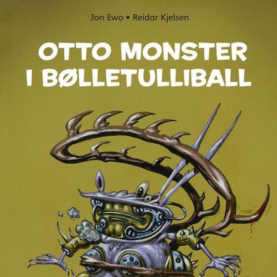 Otto Monster i bølletulliball (lydbok) av Jon Ewo