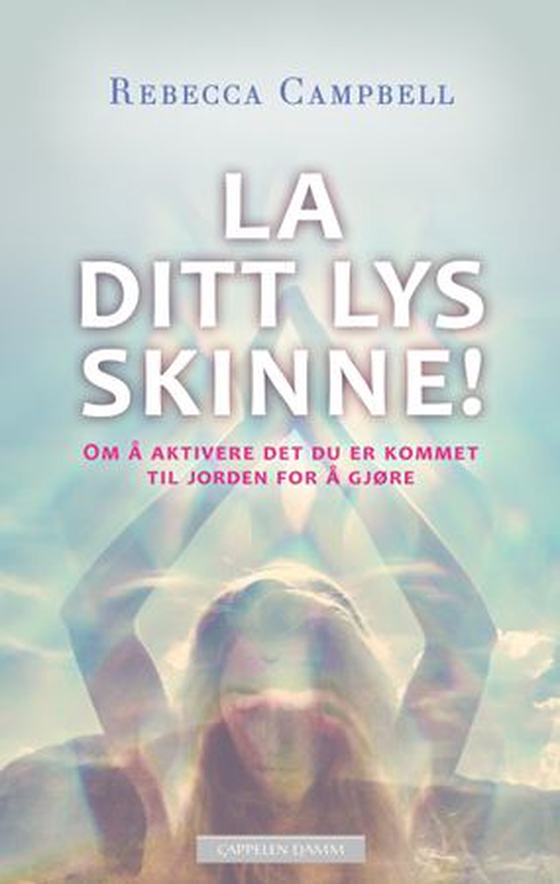 La ditt lys skinne!