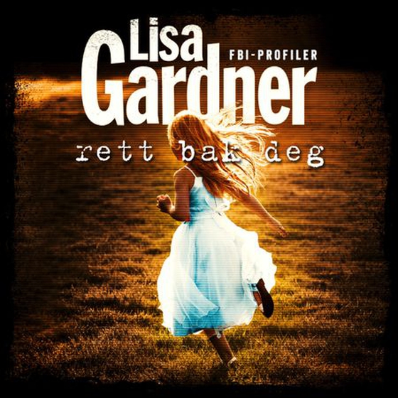 Rett bak deg (lydbok) av Lisa Gardner