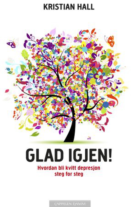 Glad igjen! - hvordan bli kvitt depresjon steg for steg (ebok) av Kristian Hall