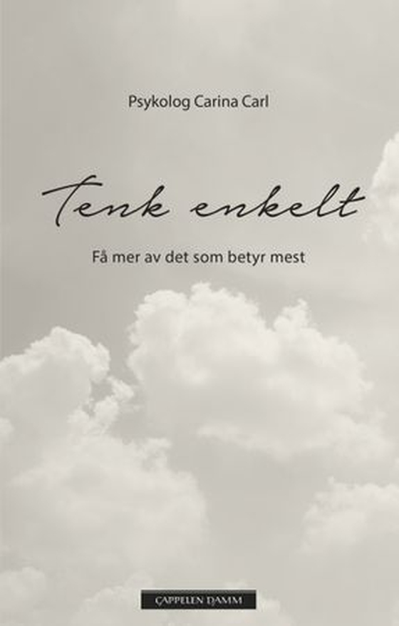 Tenk enkelt - få mer av det som betyr mest (ebok) av Carina Carl