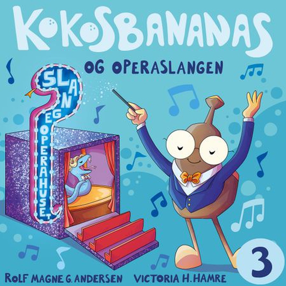 Kokosbananas og operaslangen (lydbok) av Rolf Magne G. Andersen