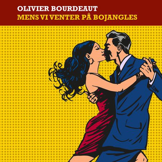 Mens vi venter på Bojangles (lydbok) av Olivier Bourdeaut