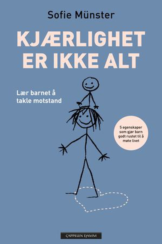 Kjærlighet er ikke alt - lær barnet å takle motstand (ebok) av Sofie Münster