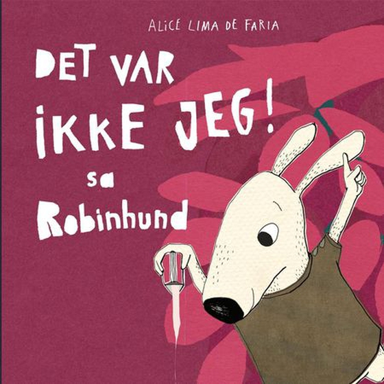 Det var ikke jeg! sa Robinhund (lydbok) av Alice Bjerknes- Lima de Faria
