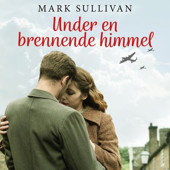 Under en brennende himmel (lydbok) av Mark Sullivan