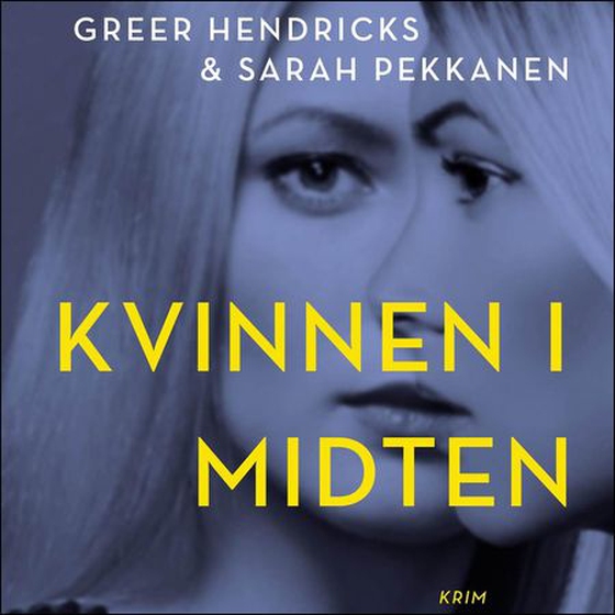 Kvinnen i midten (lydbok) av Greer Hendricks