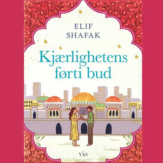 Kjærlighetens førti bud (lydbok) av Elif Shafak