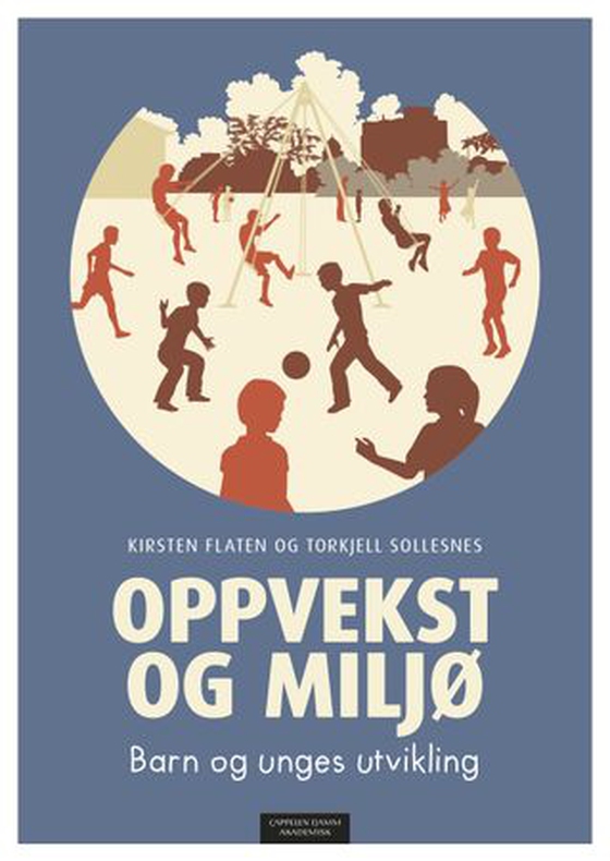 Oppvekst og miljø - barn og unges utvikling (ebok) av Kirsten Flaten
